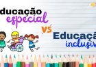 EDUCAÇÃO INCLUSIVA: